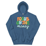 Focus On The Money Hoodie