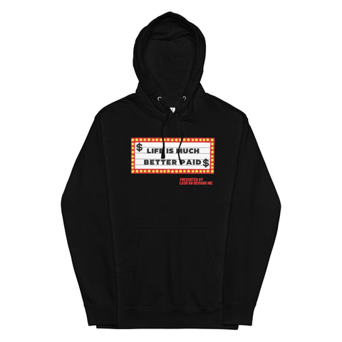 Life is Better Paid Hoodie