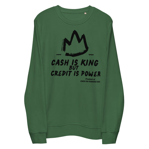 Cash Is King, Credit Is Power Sweatshirt